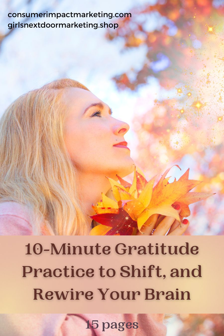 10-Minute Gratitude Practice to Shift, and Rewire Your Brain Meditation-15 pages